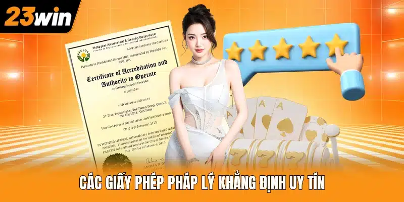 Các giấy phép pháp lý khẳng định uy tín