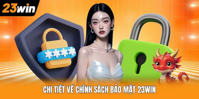 Chi tiết về chính sách bảo mật 23WIN