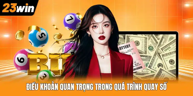 Điều khoản quan trọng trong quá trình quay số