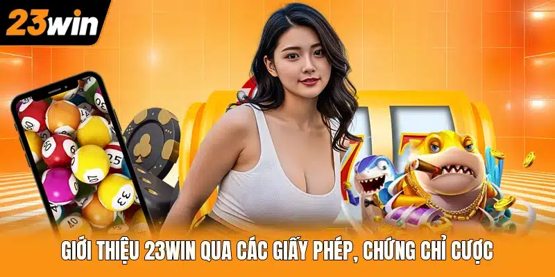 Giới thiệu 23WIN qua các giấy phép, chứng chỉ cược