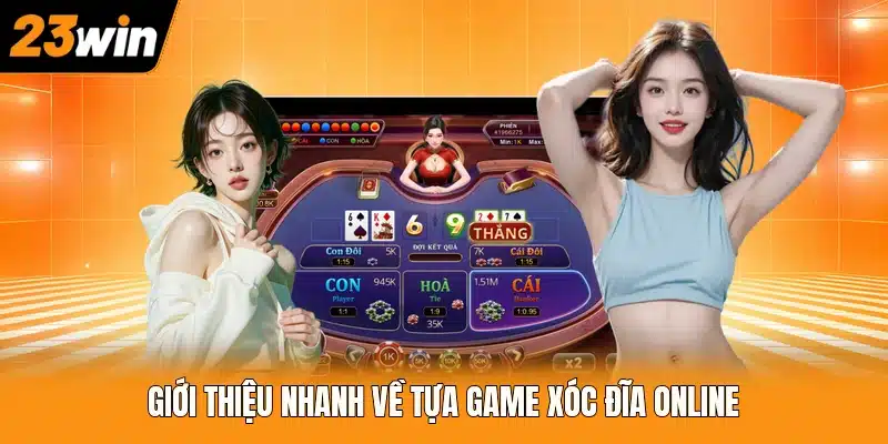 Giới thiệu nhanh về tựa game xóc đĩa online