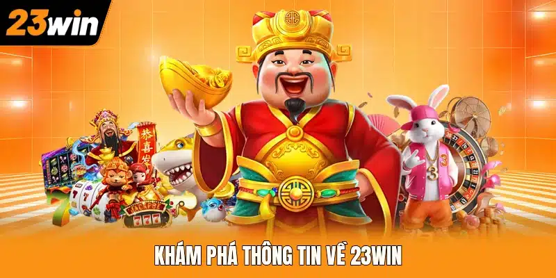 Khám phá thông tin về 23WIN