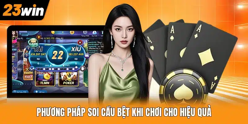 Phương pháp soi cầu bệt khi chơi cho hiệu quả