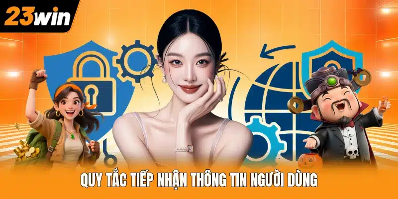 Quy tắc tiếp nhận thông tin người dùng