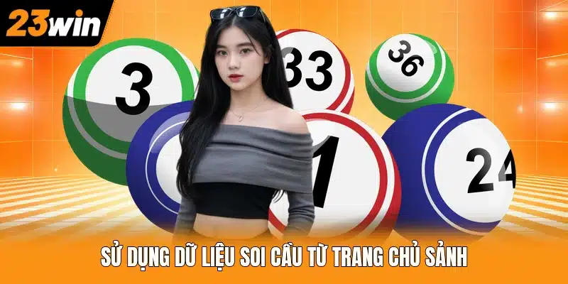 Sử dụng dữ liệu soi cầu từ trang chủ sảnh