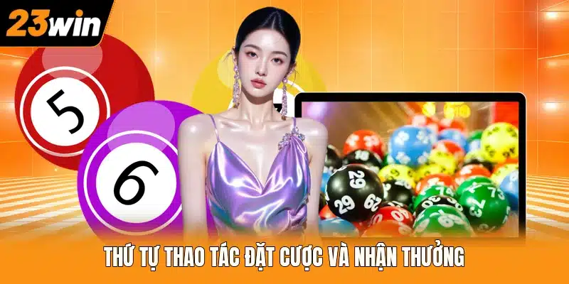 Thứ tự thao tác đặt cược và nhận thưởng
