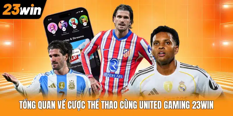 Tổng quan về cược thể thao cùng United Gaming 23WIN